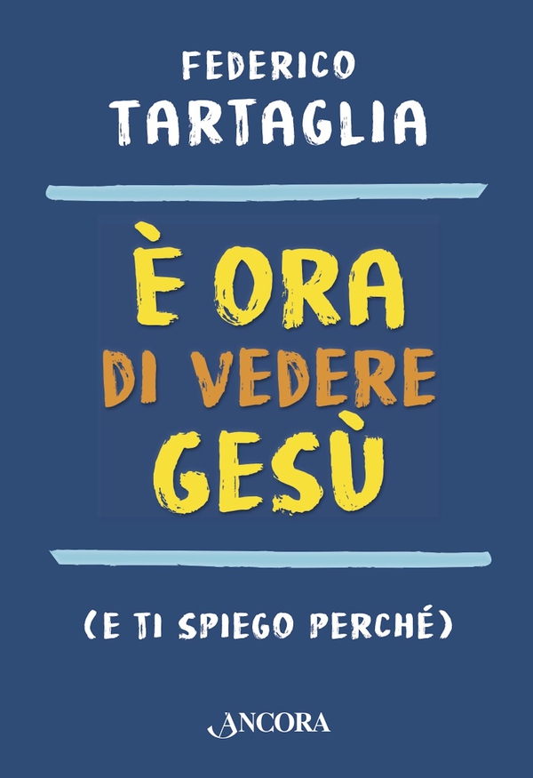 È ora di vedere Gesù - Librerie.coop È ora di vedere Gesù - Librerie.coop