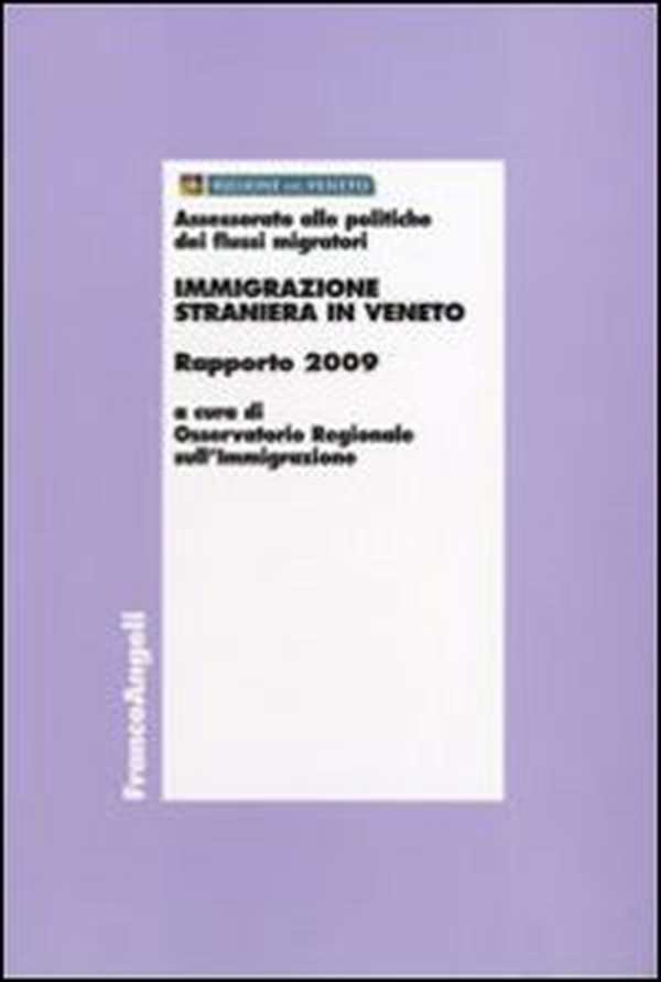 Immigrazione straniera in Veneto. Rapporto 2009 - Librerie.coop Immigrazione straniera in Veneto. Rapporto 2009 - Librerie.coop