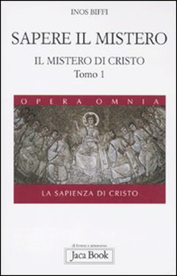 Il mistero di Cristo. La sapienza di Cristo - Vol. 1\1 - Librerie.coop Il mistero di Cristo. La sapienza di Cristo - Vol. 1\1 - Librerie.coop