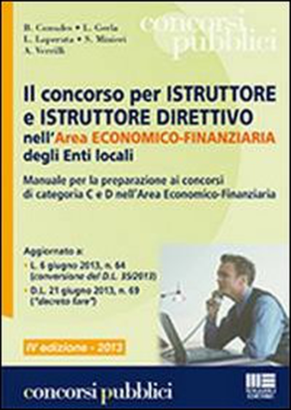 Il concorso per istruttore e istruttore direttivo nell'area economico-finanziaria degli enti locali. Manuale per la preparazione ai concorsi di categoria C e D - Librerie.coop Il concorso per istruttore e istruttore direttivo nell'area economico-finanziaria degli enti locali. Manuale per la preparazione ai concorsi di categoria C e D - Librerie.coop