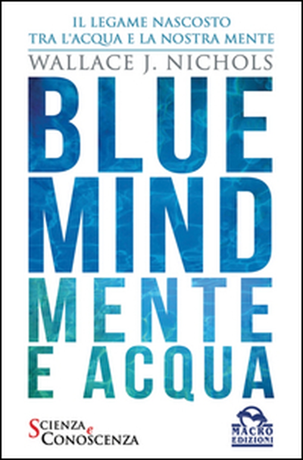 Blue Mind. Mente e acqua - Librerie.coop Blue Mind. Mente e acqua - Librerie.coop