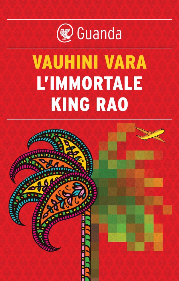 L'immortale King Rao - Librerie.coop L'immortale King Rao - Librerie.coop