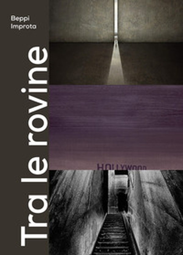 Tra le rovine. Nuovi autori di film contemporanei - Librerie.coop Tra le rovine. Nuovi autori di film contemporanei - Librerie.coop