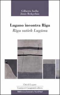 Lugano incontra Riga-Riga satiek Lugano - Librerie.coop