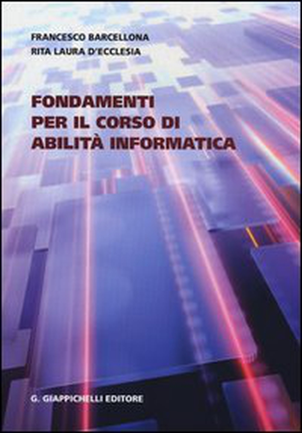 Fondamenti per il corso di abilità informatica - Librerie.coop Fondamenti per il corso di abilità informatica - Librerie.coop