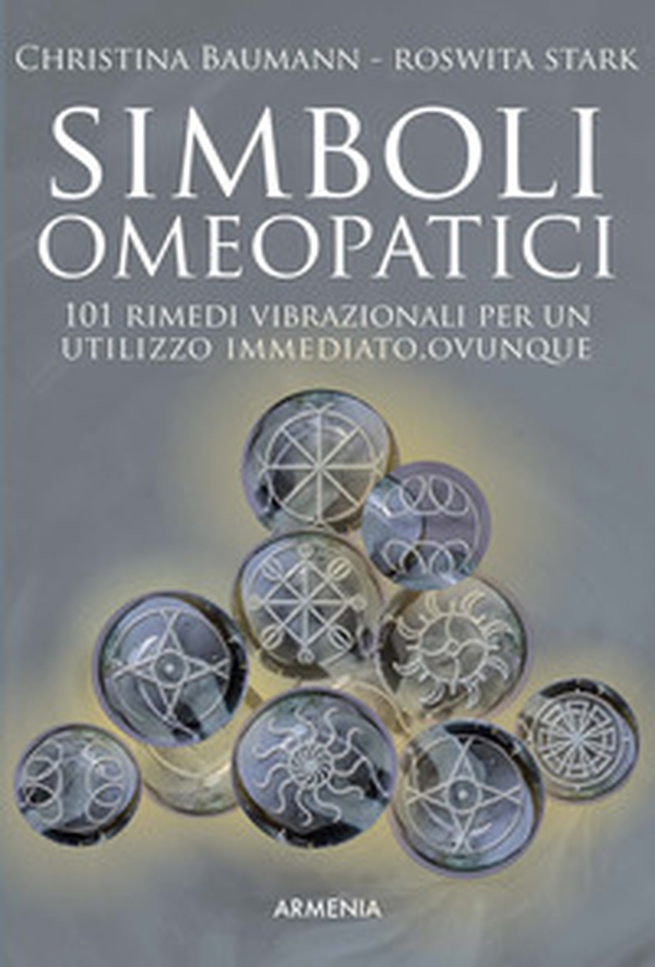 Simboli omeopatici. 101 rimedi vibrazionali per un utilizzo immediato, ovunque - Librerie.coop Simboli omeopatici. 101 rimedi vibrazionali per un utilizzo immediato, ovunque - Librerie.coop