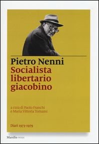 Socialista libertario giacobino. Diari (1973-1979) - Librerie.coop