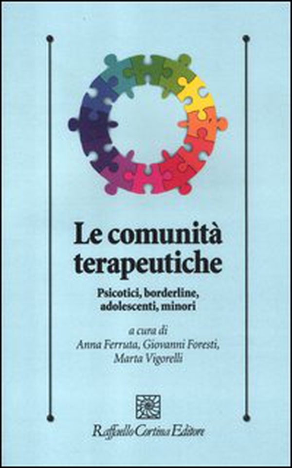 Le comunità terapeutiche. Psicotici, borderline, adolescenti, minori - Librerie.coop Le comunità terapeutiche. Psicotici, borderline, adolescenti, minori - Librerie.coop