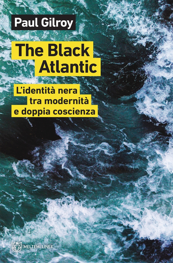 The Black Atlantic - Librerie.coop The Black Atlantic - Librerie.coop