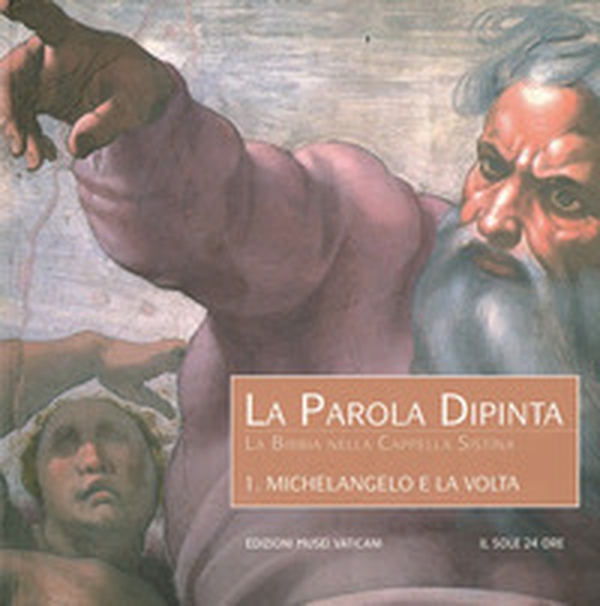 Michelangelo e la volta - Librerie.coop Michelangelo e la volta - Librerie.coop