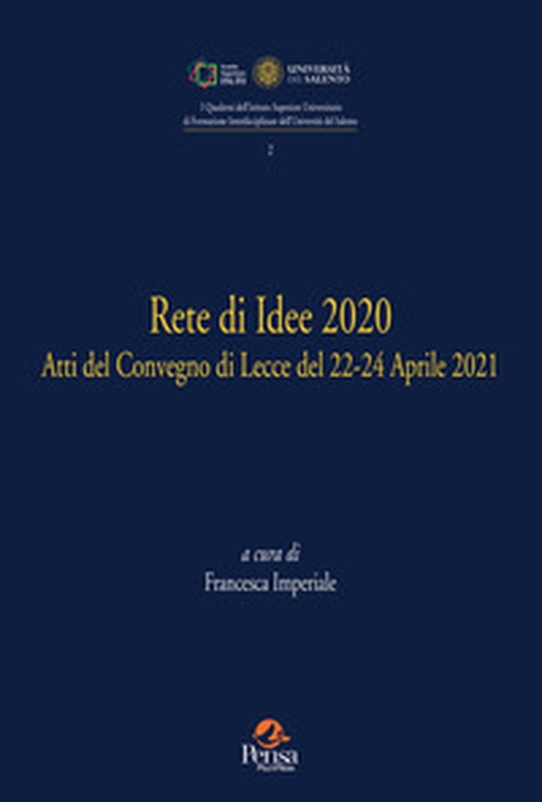 Rete di idee 2020. Atti del Convegno di Lecce del 22-24 Aprile 2021 - Librerie.coop Rete di idee 2020. Atti del Convegno di Lecce del 22-24 Aprile 2021 - Librerie.coop