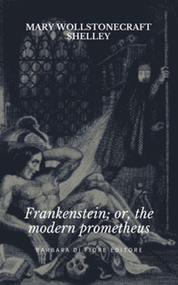 Frankenstein; or the modern Prometheus - Librerie.coop Frankenstein; or the modern Prometheus - Librerie.coop