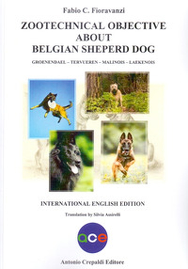 Zootechnical objective about belgian sheperd dog. Groenendael Tervueren Malinois Laekenois - Librerie.coop Zootechnical objective about belgian sheperd dog. Groenendael Tervueren Malinois Laekenois - Librerie.coop