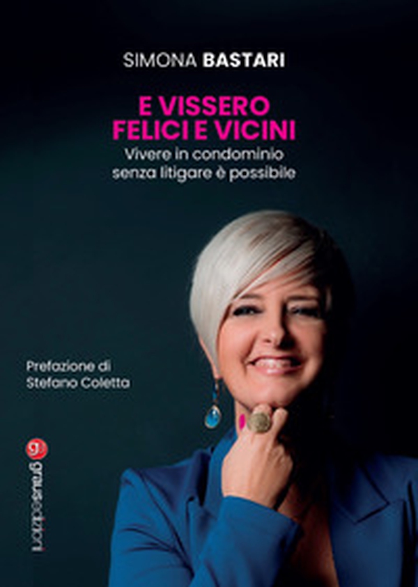 E vissero felici e vicini. Vivere in condominio senza litigare è possibile - Librerie.coop E vissero felici e vicini. Vivere in condominio senza litigare è possibile - Librerie.coop
