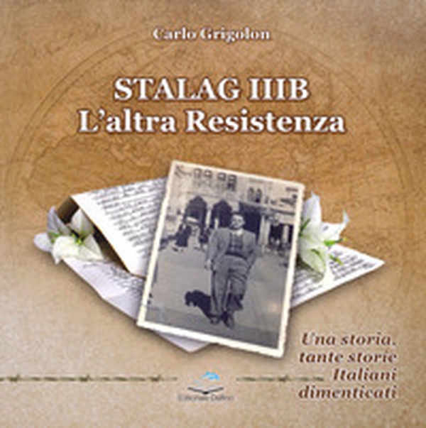 Stalag IIIB. L'altra Resistenza - Librerie.coop Stalag IIIB. L'altra Resistenza - Librerie.coop