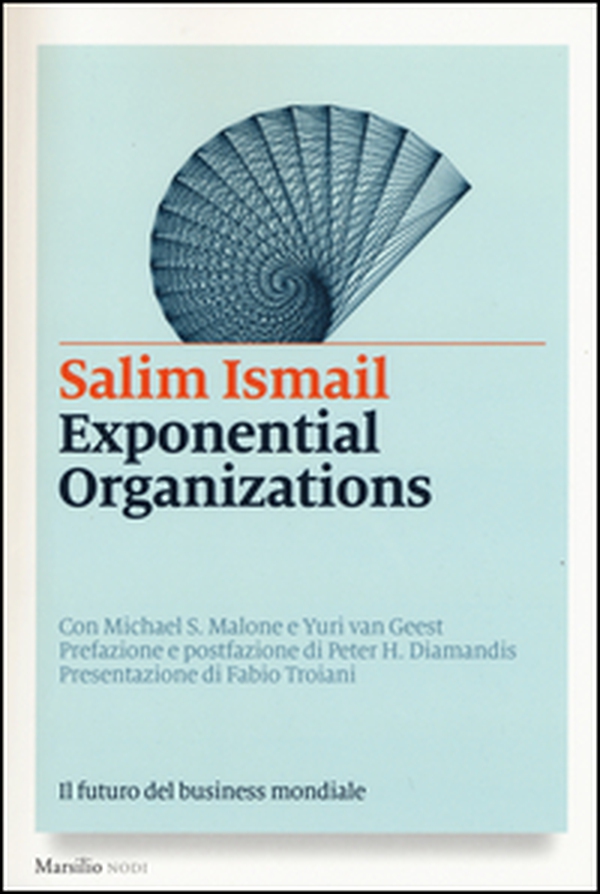 Exponential organizations. Il futuro del business mondiale - Librerie.coop Exponential organizations. Il futuro del business mondiale - Librerie.coop