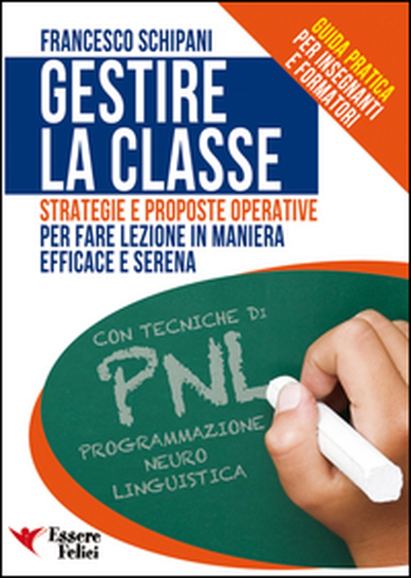 Gestire la classe. Guida pratica per insegnanti e formatori - Librerie.coop Gestire la classe. Guida pratica per insegnanti e formatori - Librerie.coop
