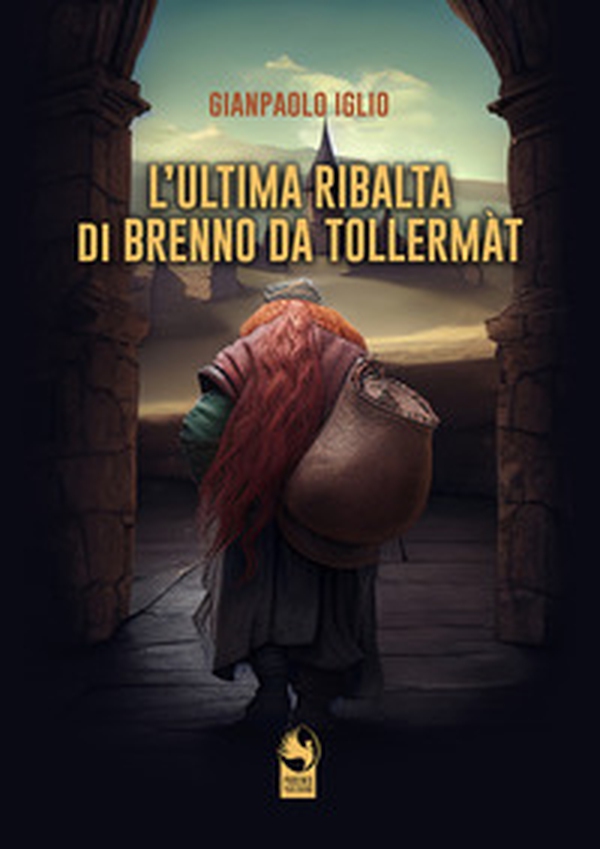 L'ultima ribalta di Brenno da Tollermàt - Librerie.coop L'ultima ribalta di Brenno da Tollermàt - Librerie.coop