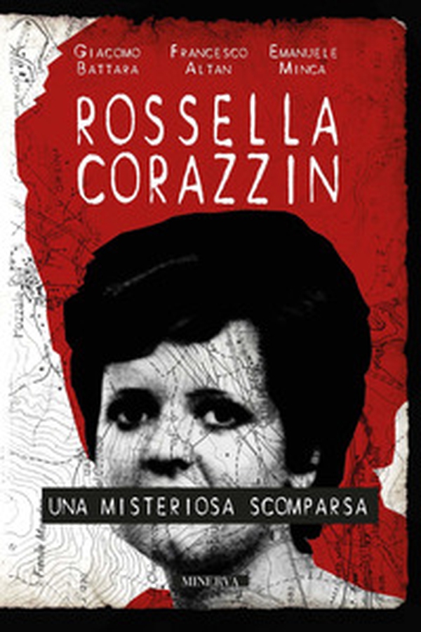 Rossella Corazzin. Una misteriosa scomparsa - Librerie.coop Rossella Corazzin. Una misteriosa scomparsa - Librerie.coop