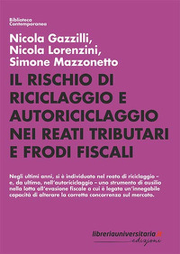 Il rischio di riciclaggio e autoriciclaggio nei reati tributari e frodi fiscali - Librerie.coop Il rischio di riciclaggio e autoriciclaggio nei reati tributari e frodi fiscali - Librerie.coop