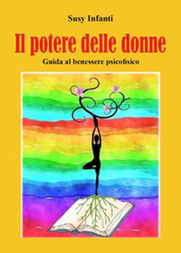 Il potere delle donne. Guida al benessere psicofisico - Librerie.coop Il potere delle donne. Guida al benessere psicofisico - Librerie.coop