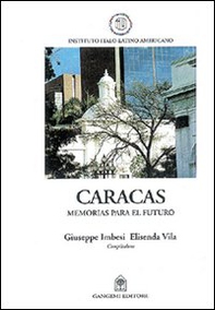 Caracas. Memorias para el futuro. Ediz. spagnola e inglese - Librerie.coop