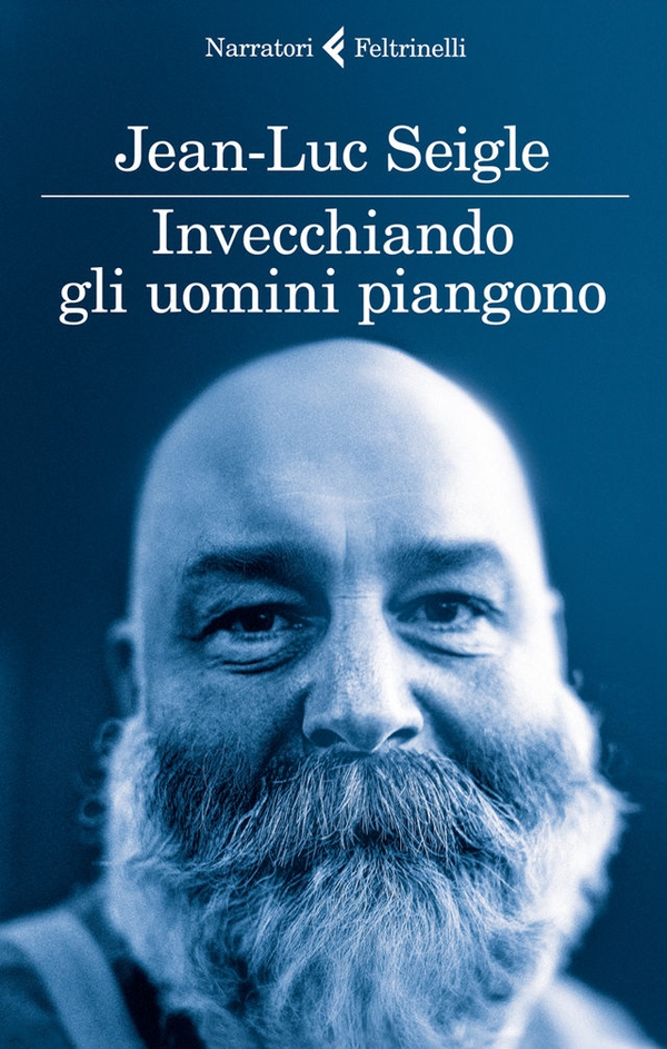 Invecchiando gli uomini piangono - Librerie.coop Invecchiando gli uomini piangono - Librerie.coop