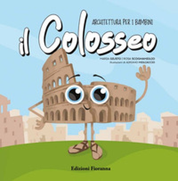 Il Colosseo. Architettura per i bambini - Librerie.coop Il Colosseo. Architettura per i bambini - Librerie.coop