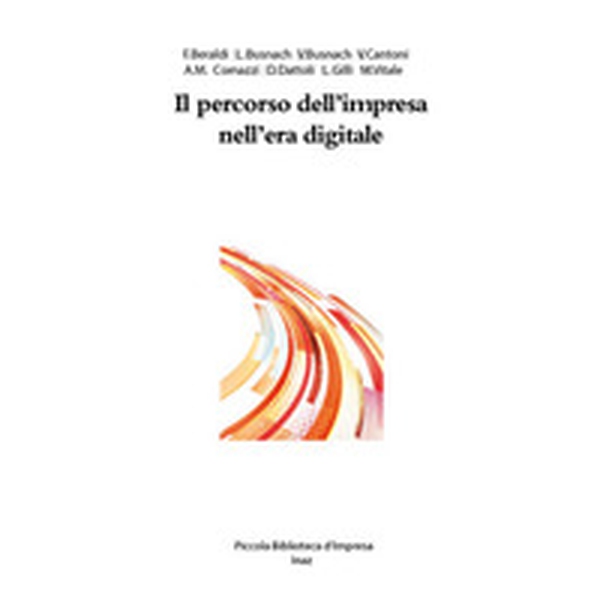 Il percorso dell'impresa nell'era digitale - Librerie.coop Il percorso dell'impresa nell'era digitale - Librerie.coop