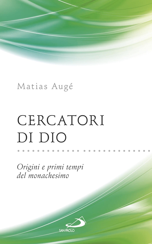 Cercatori di Dio. Origini e primi tempi del monachesimo - Librerie.coop Cercatori di Dio. Origini e primi tempi del monachesimo - Librerie.coop