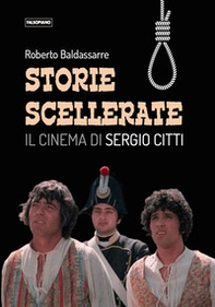 Storie scellerate. Il cinema di Sergio Citti - Librerie.coop
