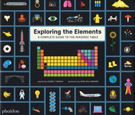 Exploring the elements. A complete guide to the periodic table - Librerie.coop