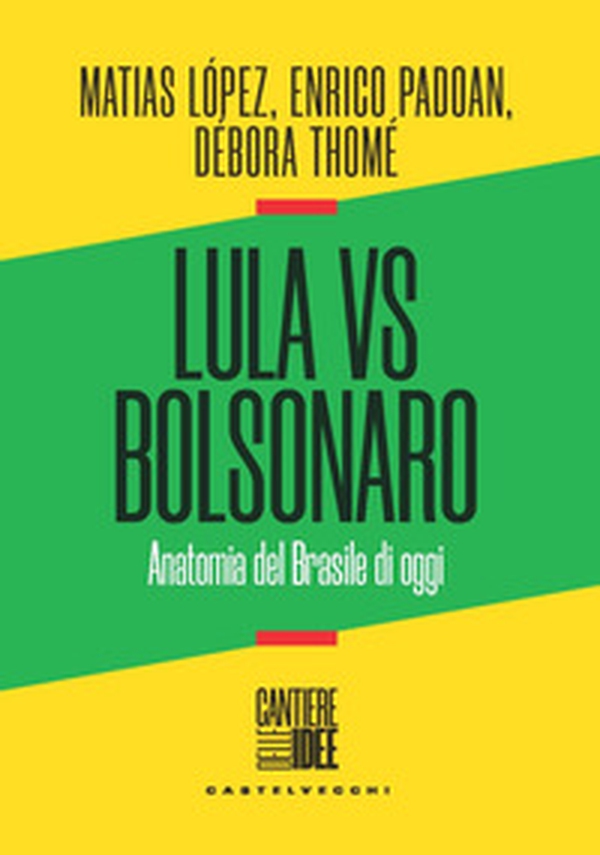 Lula vs Bolsonaro. Anatomia del Brasile di oggi - Librerie.coop Lula vs Bolsonaro. Anatomia del Brasile di oggi - Librerie.coop
