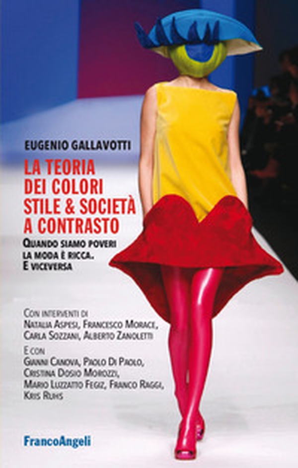 La teoria dei colori. Stile & società a contrasto. Quando siamo poveri la moda è ricca. E viceversa - Librerie.coop La teoria dei colori. Stile & società a contrasto. Quando siamo poveri la moda è ricca. E viceversa - Librerie.coop