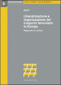 Liberalizzazione e organizzazione del trasporto ferroviario in Europa - Librerie.coop