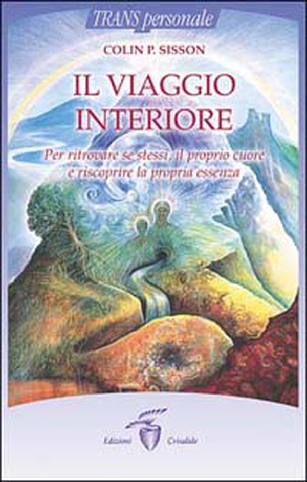 Il viaggio interiore. Per ritrovare se stessi, il proprio cuore e riscoprire la propria essenza - Librerie.coop Il viaggio interiore. Per ritrovare se stessi, il proprio cuore e riscoprire la propria essenza - Librerie.coop
