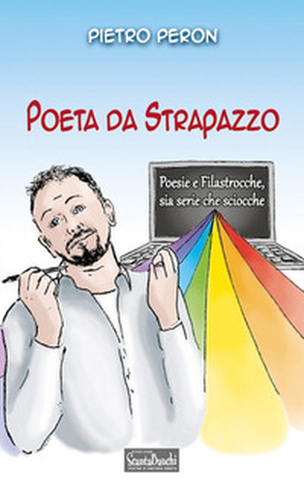 Poeta da strapazzo. Poesie e filastrocche sia serie che sciocche - Librerie.coop Poeta da strapazzo. Poesie e filastrocche sia serie che sciocche - Librerie.coop