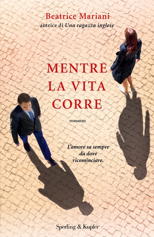 Mentre la vita corre - Librerie.coop Mentre la vita corre - Librerie.coop