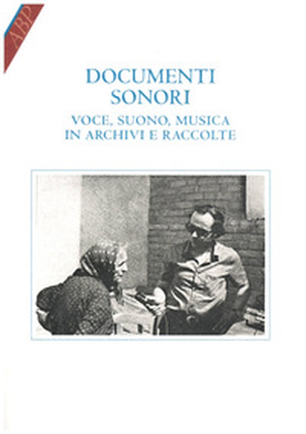 Documenti sonori. Voce, suono, musica in archivi e raccolte - Librerie.coop Documenti sonori. Voce, suono, musica in archivi e raccolte - Librerie.coop