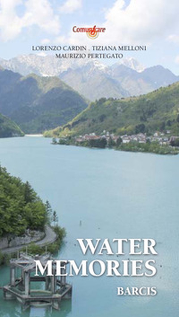 Water Memories. Barcis - Librerie.coop Water Memories. Barcis - Librerie.coop