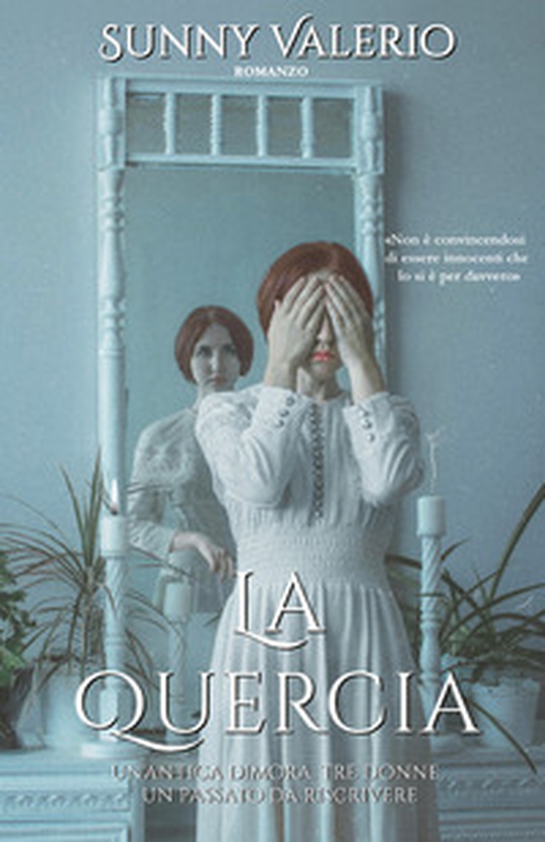 La Quercia. Un'antica dimora, tre donne, un passato da riscrivere - Librerie.coop La Quercia. Un'antica dimora, tre donne, un passato da riscrivere - Librerie.coop