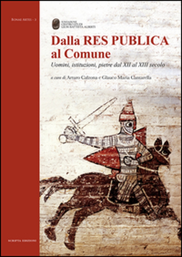 Dalla Res Publica al Comune. Uomini, istituzioni, pietre dal XII al XIII secolo - Librerie.coop Dalla Res Publica al Comune. Uomini, istituzioni, pietre dal XII al XIII secolo - Librerie.coop