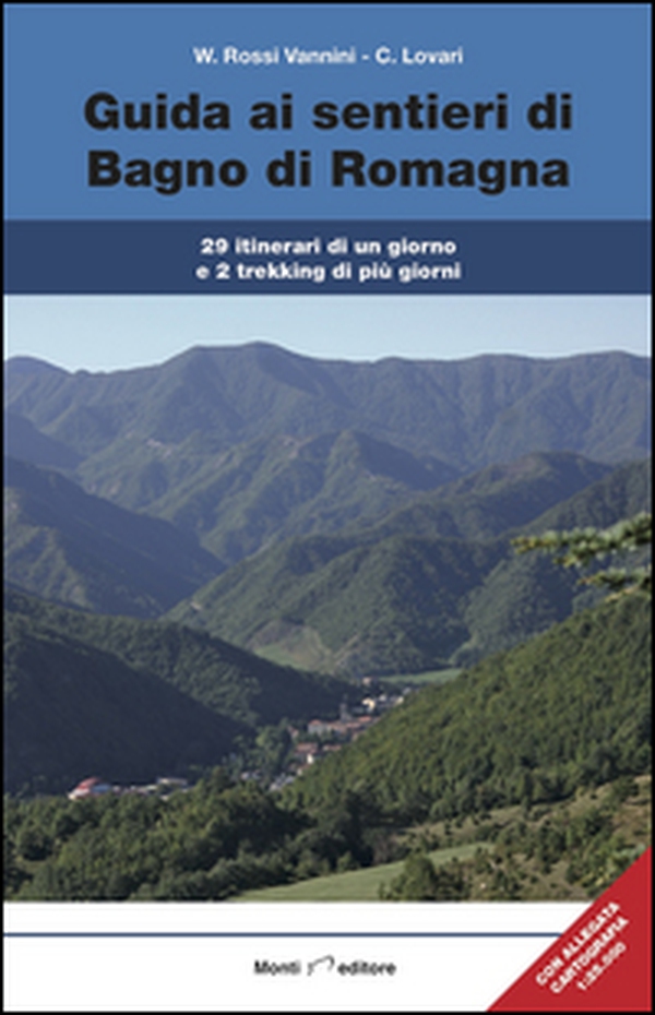 Guida ai sentieri di Bagno di Romagna. 29 itinerari, 2 trekking di più giorni. Con carta dei sentieri 1:25.000 - Librerie.coop Guida ai sentieri di Bagno di Romagna. 29 itinerari, 2 trekking di più giorni. Con carta dei sentieri 1:25.000 - Librerie.coop