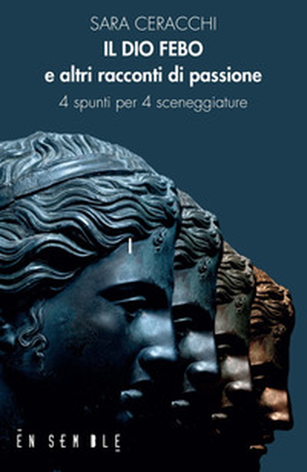 Il dio Febo e altri racconti di passione - Librerie.coop Il dio Febo e altri racconti di passione - Librerie.coop