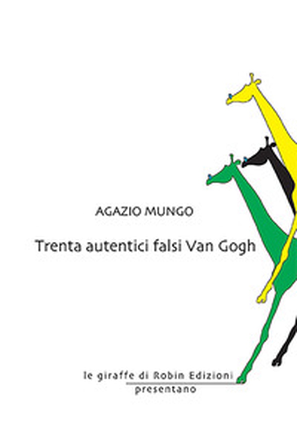 Trenta autentici falsi Van Gogh - Librerie.coop Trenta autentici falsi Van Gogh - Librerie.coop