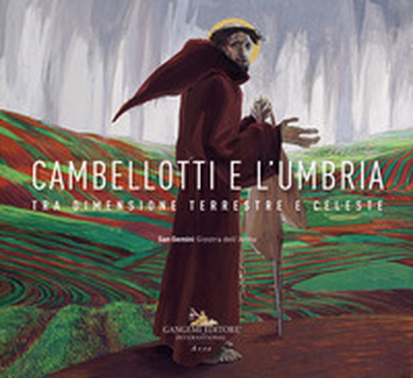 Cambellotti e l'Umbria. Tra dimensione terrestre e celeste - Librerie.coop Cambellotti e l'Umbria. Tra dimensione terrestre e celeste - Librerie.coop
