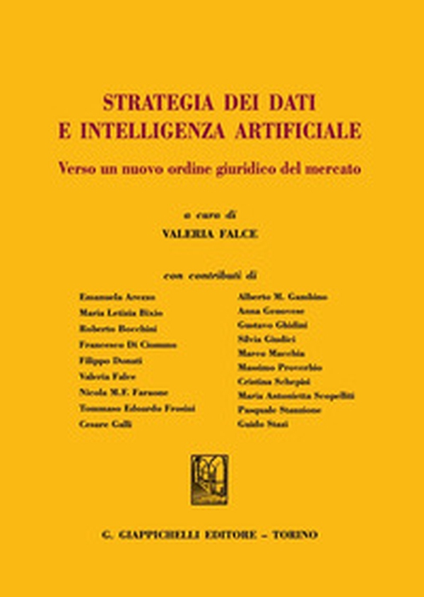 Strategia dei dati e intelligenza artificiale. Verso un nuovo ordine giuridico del mercato - Librerie.coop Strategia dei dati e intelligenza artificiale. Verso un nuovo ordine giuridico del mercato - Librerie.coop
