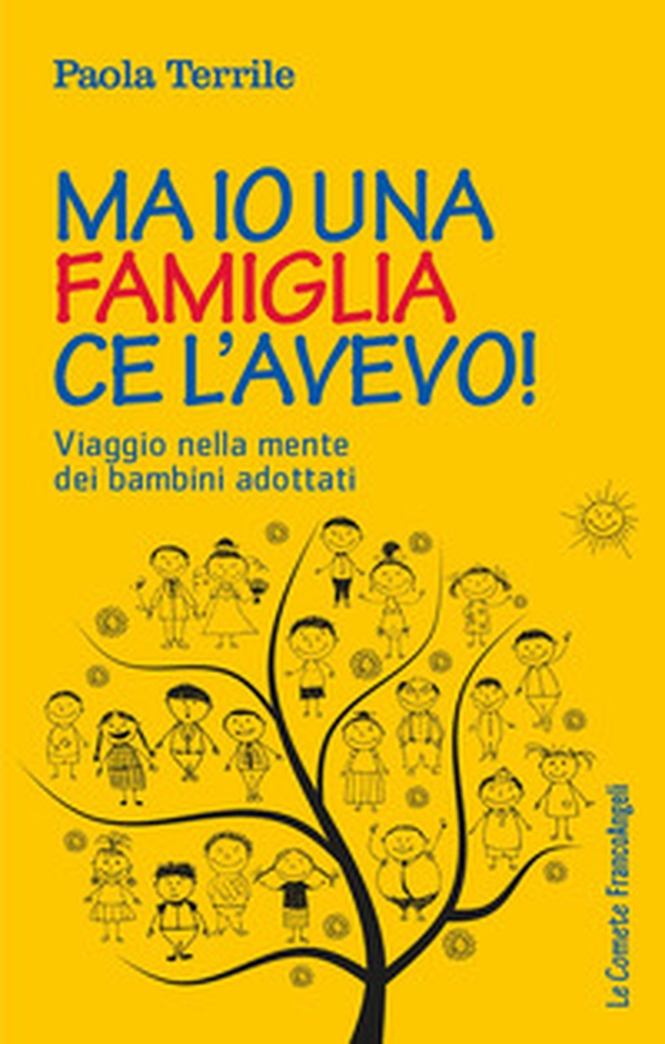 Ma io una famiglia ce l'avevo! Viaggio nella mente dei bambini adottati - Librerie.coop Ma io una famiglia ce l'avevo! Viaggio nella mente dei bambini adottati - Librerie.coop