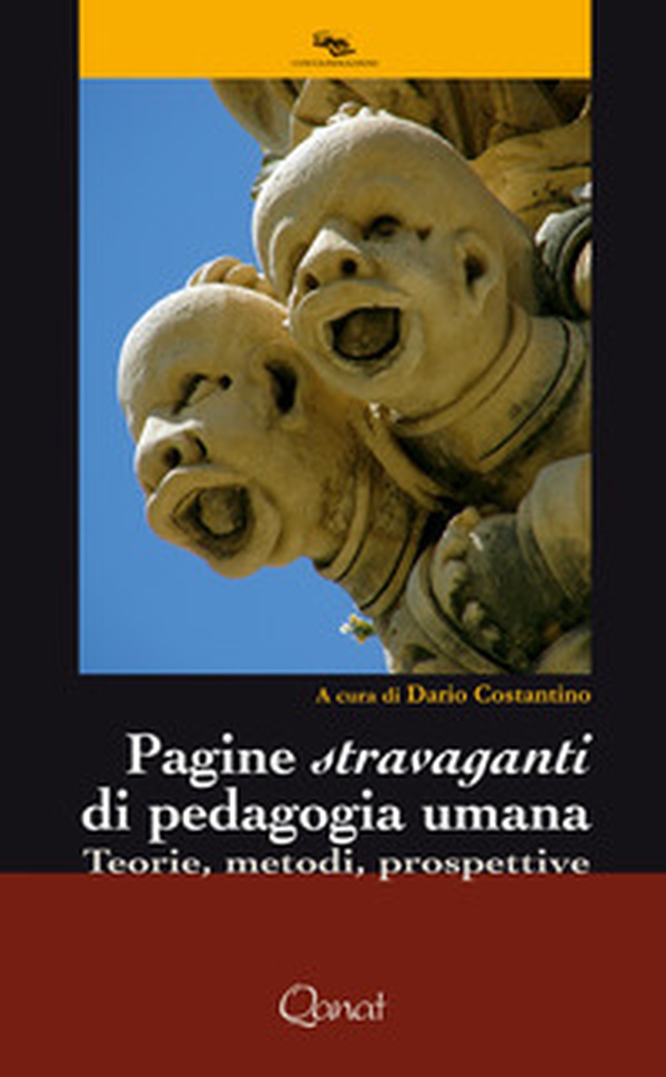 Pagine stravaganti di pedagogia umana. Teorie, metodi, prospettive - Librerie.coop Pagine stravaganti di pedagogia umana. Teorie, metodi, prospettive - Librerie.coop
