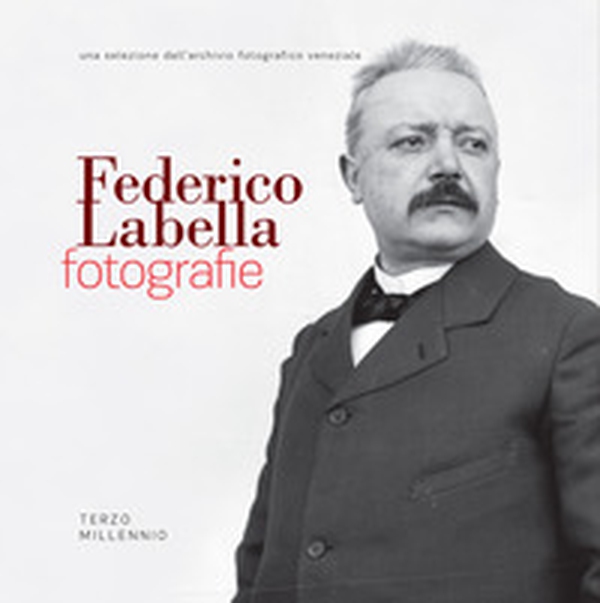 Federico Labella. Fotografie. Nell'Isernia di fine Ottocento - Librerie.coop Federico Labella. Fotografie. Nell'Isernia di fine Ottocento - Librerie.coop